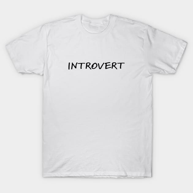 Introvert T-Shirt by helengarvey